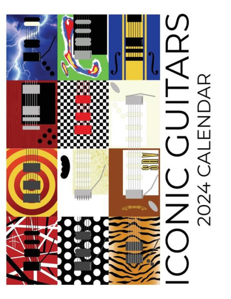 Iconic Guitars 2024 Calendar: 2024 Calendar - 9781959209157