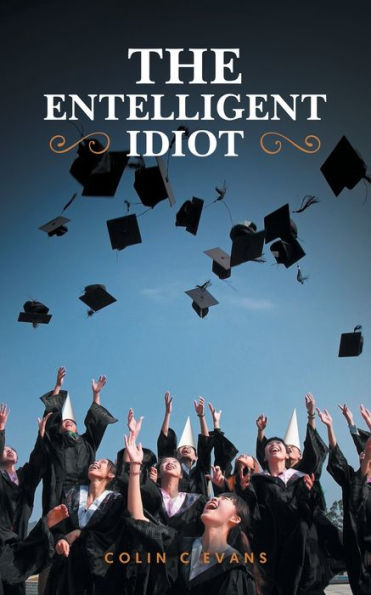 The Entelligent Idiot - 9781959224884