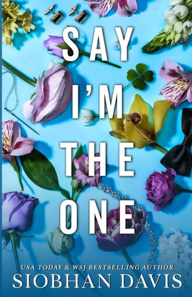 Say I'M The One (All Of Me Book 1) - 9781959285823