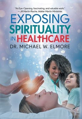 Exposing Spirituality In Healthcare - 9781959314752