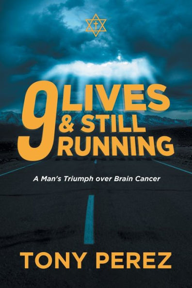 9 Lives & Still Running: A Man's Triumph Over Brain Cancer