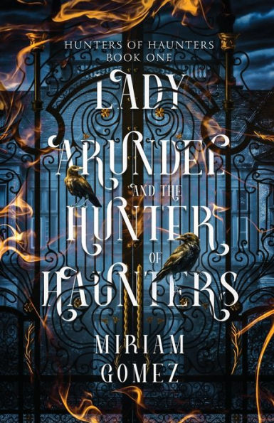 Lady Arundel And The Hunter Of Haunters (Hunters Of Haunters) - 9781959335009