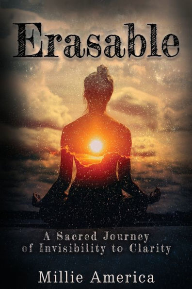 Erasable: A Sacred Journey Of Invisibility To Clarity - 9781959348078