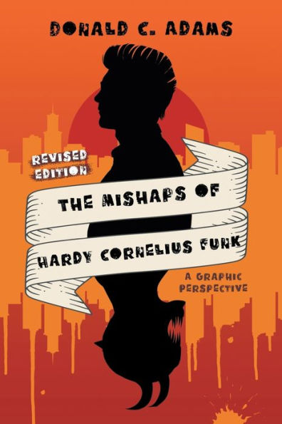 The Mishaps Of Hardy Cornelius Funk: A Graphic Perspective