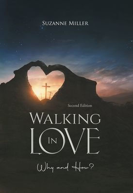 Walking In Love: Why And How? - 9781959365648
