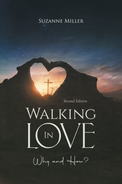 Walking In Love: Why And How? - 9781959365655