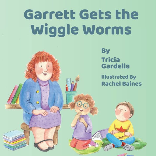 Garrett Gets The Wiggle Worms - 9781959412281