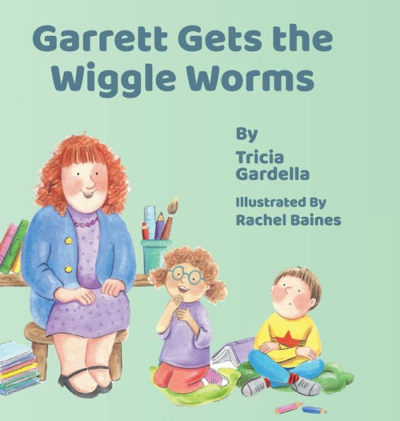 Garrett Gets The Wiggle Worms - 9781959412298