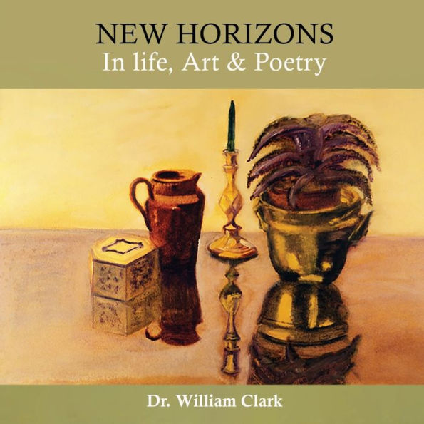 New Horizons In Life, Art & Poetry - 9781959434917