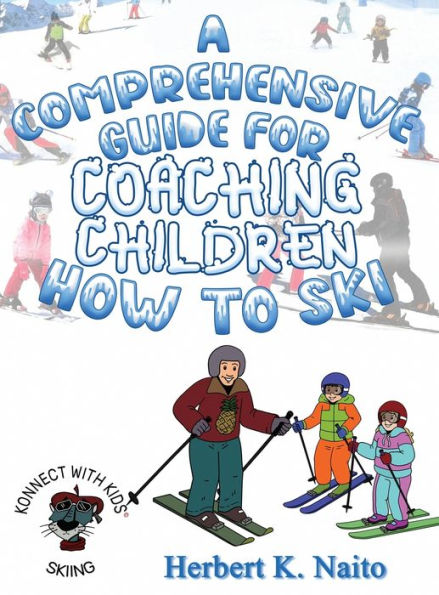 A Comprehensive Guide For Coaching Children How To Ski