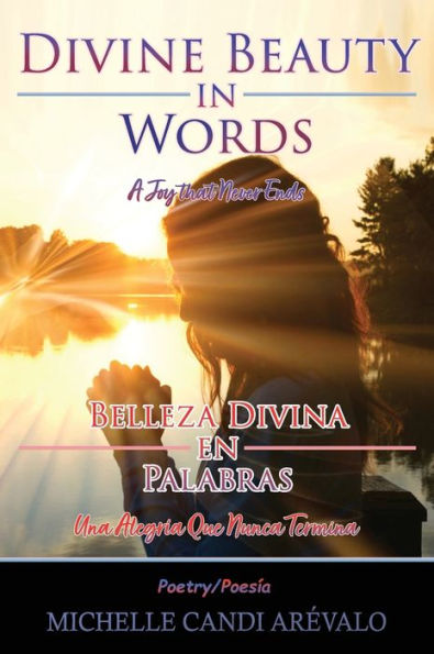 Divine Beauty In Words A Joy That Never Ends: Belleza Divina En Palabras Una Alegría Que Nunca Termina