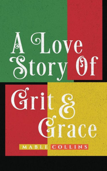 A Love Story Of Grit & Grace - 9781959484721
