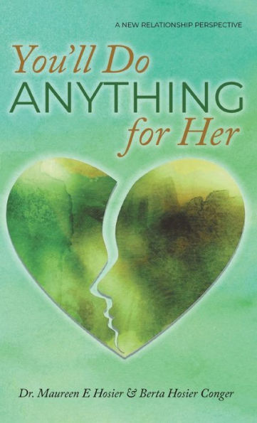 You'Ll Do Anything For Her: A New Relationship Perspective - 2Nd Edition - 9781959493914