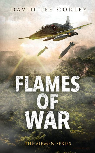 Flames Of War: A Vietnam War Novel (Airmen) - 9781959534204