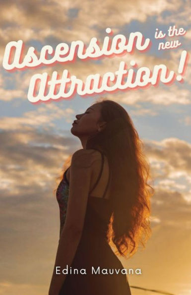 Ascension Is The New Attraction! - 9781959555551