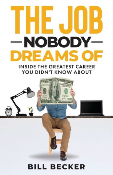 The Job Nobody Dreams Of: Inside The Greatest Career You Didn'T Know About - 9781959555698