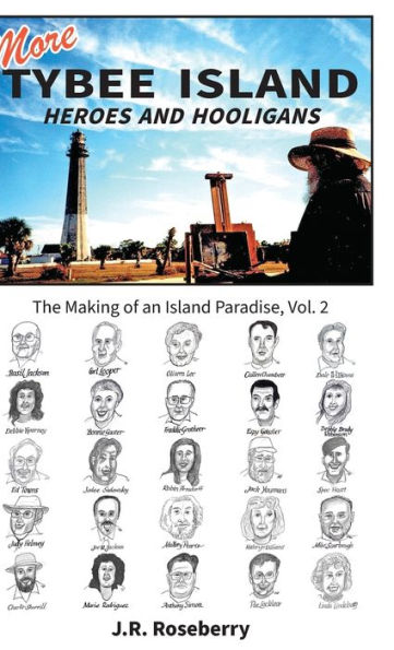 More Tybee Island Heroes And Hooligans; The Making Of An Island Paradise, Vol. 2