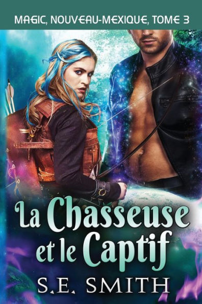 La Chasseuse Et Le Captif (French Edition) - 9781959584414