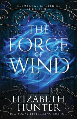 The Force Of Wind (Elemental Mysteries/World) - 9781959590095