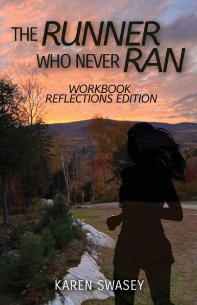 The Runner Who Never Ran: Workbook Reflections Edition - 9781959608370