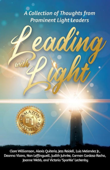 Leading With Light: A Collection Of Thoughts From Prominent Light Leaders - 9781959608479