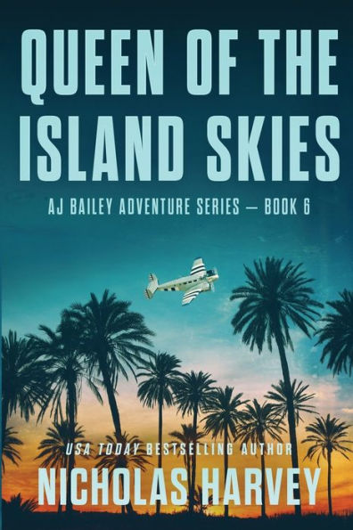 Queen Of The Island Skies (Aj Bailey Adventure)