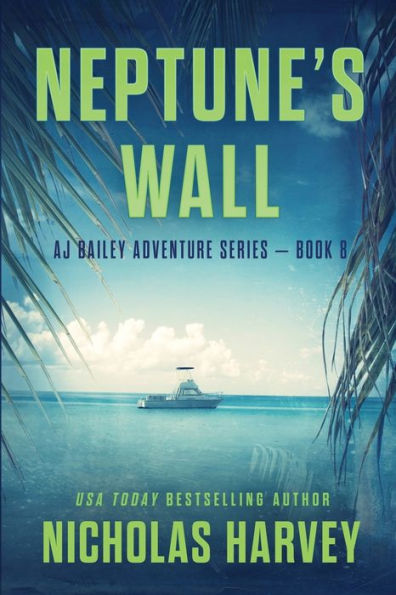 Neptune's Wall (Aj Bailey Adventure) - 9781959627081