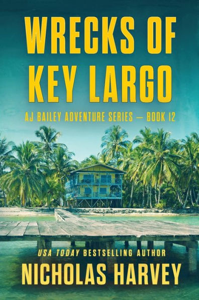 Wrecks Of Key Largo (Aj Bailey Adventure) - 9781959627128