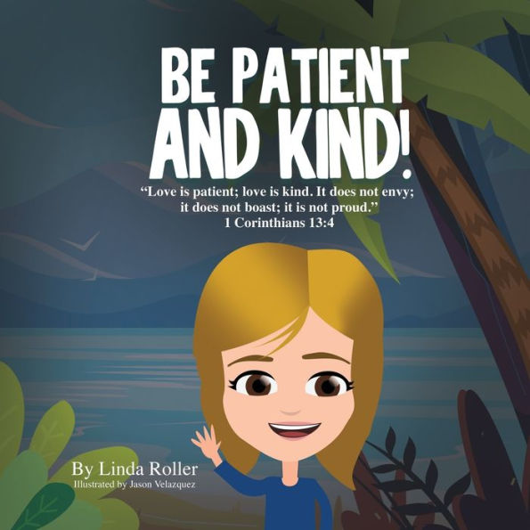 Be Patient And Kind! - 9781959630012