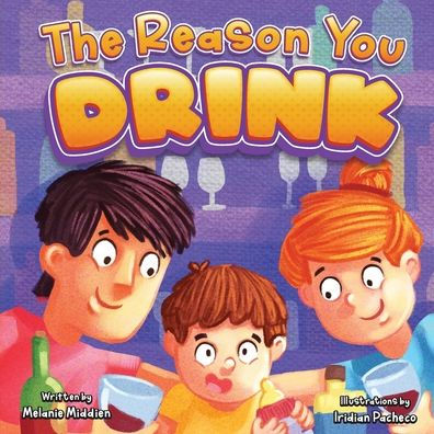 The Reason You Drink: A Humorous Parenting Alcohol (Including Beer, Wine & Cocktail) Survival Guide