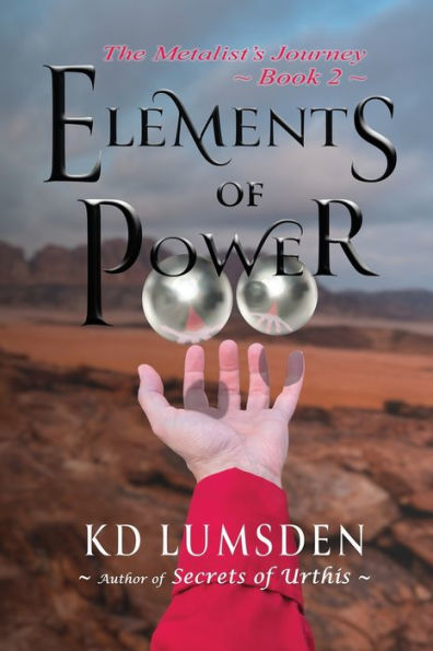 Elements Of Power: An Epic Fantasy Quest (The Metalist's Journey) - 9781959679028