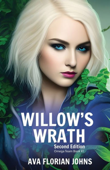 Willow's Wrath: Omega Team Book 1 Second Edition - 9781959681120