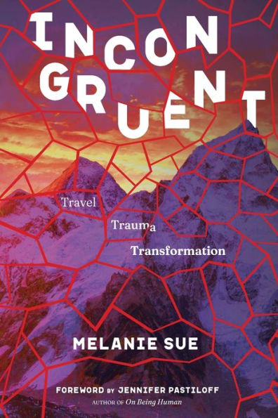 Incongruent: Travel, Trauma, Transformation