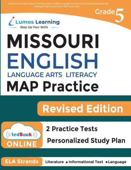 Missouri Assessment Program Test Prep: Grade 5 English Language Arts Literacy (Ela) Practice Workbook And Full-Length Online Assessments: Map Study Guide - 9781959697176