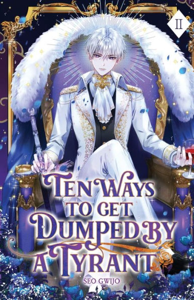 Ten Ways To Get Dumped By A Tyrant: Volume Ii (Light Novel) - 9781959742173