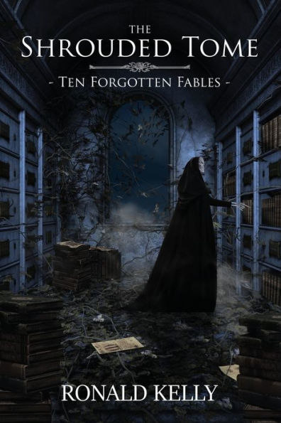 The Shrouded Tome: Ten Forgotten Fables - 9781959778530