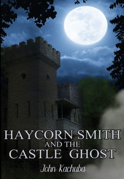 Haycorn Smith And The Castle Ghost - 9781959804680