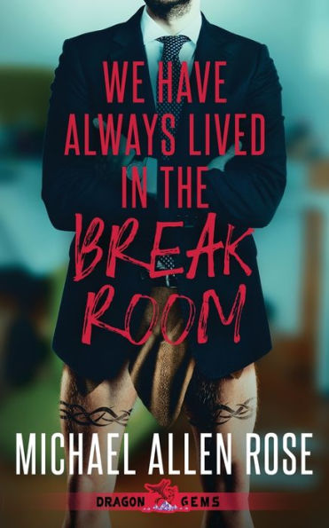 We Have Always Lived In The Break Room - 9781959804802