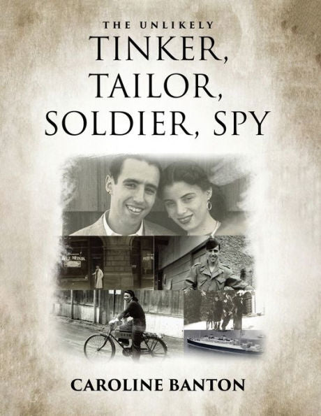 The Unlikely Tinker Tailor: Soldier Spy - 9781959856733