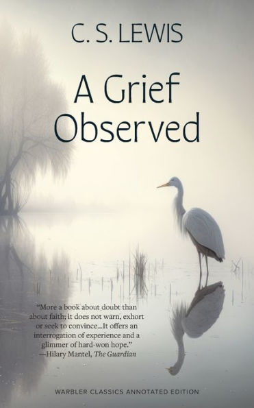 A Grief Observed (Warbler Classics Annotated Edition) - 9781959891543