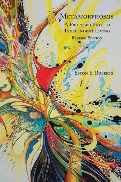 Metamorphosos: A Proposed Path To Independent Living - 9781959895732