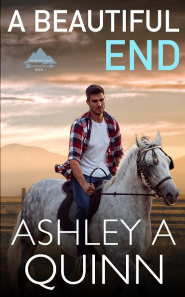 A Beautiful End (Broken Bow) - 9781959943044