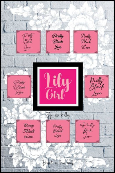 Lily Girl: Based On True Events - 9781959960690