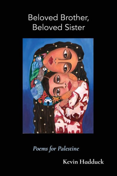 Beloved Brother, Beloved Sister: Poems For Palestine - 9781959984184