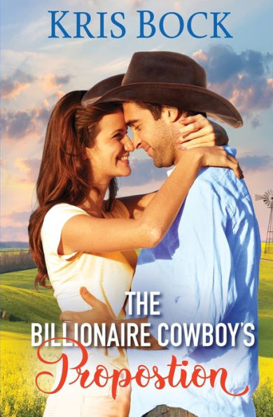 The Billionaire Cowboy's Proposition (The Accidental Billionaire Cowboys)