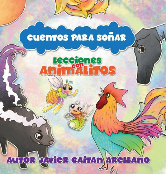 Cuentos Para Soñar: Lecciones Con Animalitos (Spanish Edition) - 9781959989127