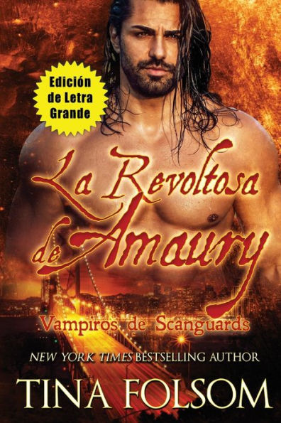 La Revoltosa De Amaury (Edición De Letra Grande) (Vampiros De Scanguards) (Spanish Edition)