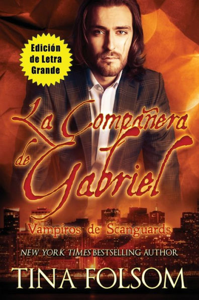 La Compañera De Gabriel (Edición De Letra Grande) (Vampiros De Scanguards) (Spanish Edition)