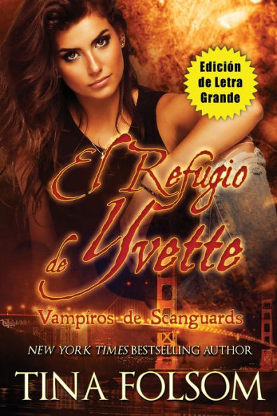 El Refugio De Yvette (Edición De Letra Grande) (Vampiros De Scanguards) (Spanish Edition)