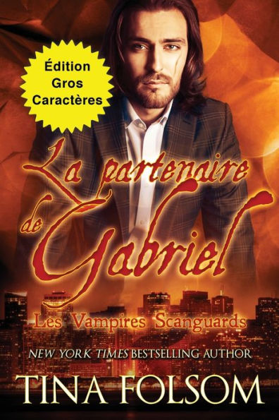 La Partenaire De Gabriel (edition Gros Caractères) (Les Vampires Scanguards) (French Edition)